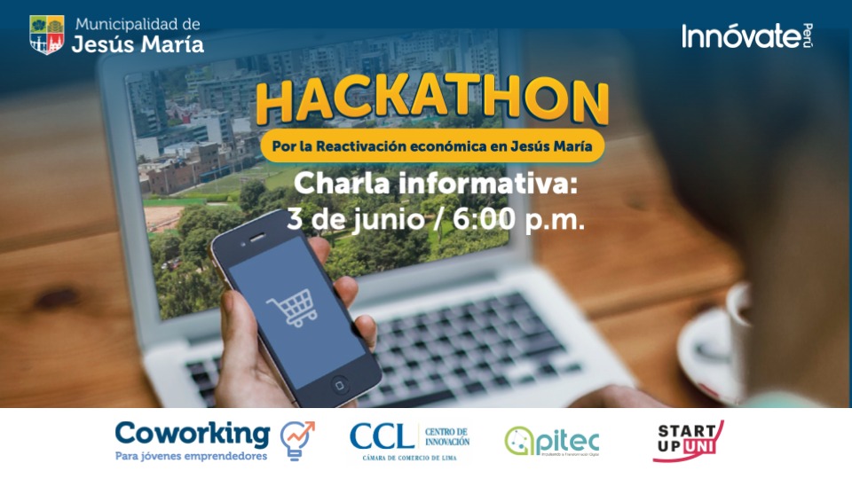 Municipalidad Jesús María y UNI lanzan convocatoria para la Hackathon por la reactivación económica