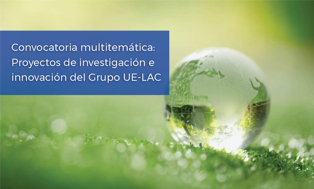 Cuarta convocatoria para proyectos de investigación e innovación del Grupo de Interés UE – LAC.